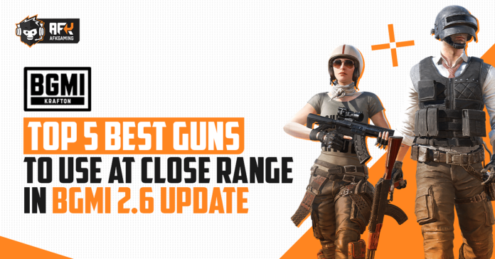 Top 5 Best Guns To Use at Close Range in BGMI 2.6 Update